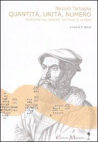 Quantità, unità, numero. Una selezione dal «General trattato di numeri, et misure». Testo latino a fronte - Niccolò Tartaglia - copertina