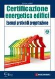 Certificazione energetica degli edifici. Esempi pratici di progettazione