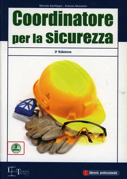 Coordinatore per la sicurezza - Antonio Muzzolon,Michele Sanfilippo - copertina