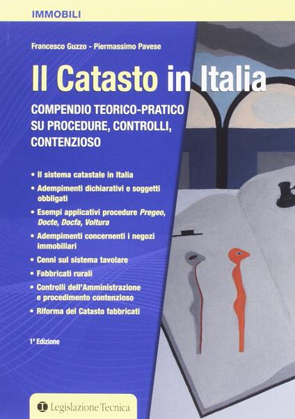 Il catasto in Italia. Compendio teorico-pratico su procedure, controlli, contenzioso - Francesco Guzzo,Piermassimo Pavese - copertina