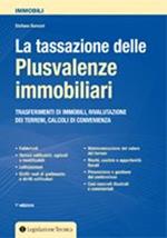 La tassazione delle plusvalenze immobiliari. Trasferimenti di immobili, rivalutazione dei terreni, calcoli di convenienza