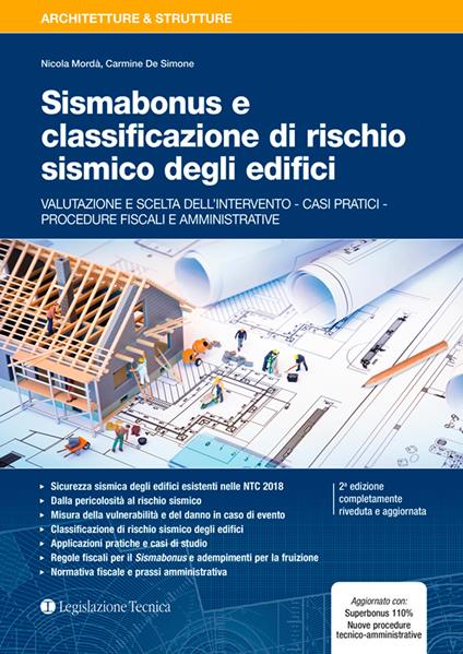 Sismabonus e classificazione di rischio sismico degli edifici. Valutazione e scelta dell'intervento. Casi pratici. Procedure fiscali e amministrative - Nicola Mordà,Carmine De Simone - copertina