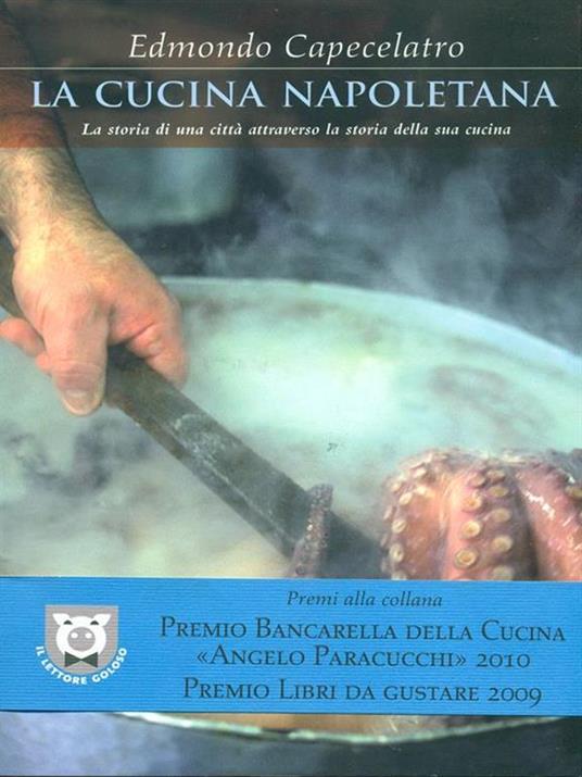 La cucina napoletana. La storia di una città attraverso la storia della sua cucina - Edmondo Capecelatro - copertina