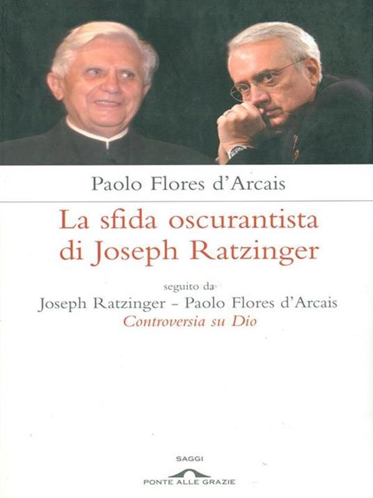 Controversia su Dio. La sfida oscurantista di Joseph Ratzinger - Paolo Flores D'Arcais - 2