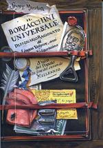 Il Borzacchini universale. Dizionario ragionato di lingua volgare anzi volgarissima d'uso del popolo alla fine del secondo millennio