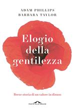 Elogio della gentilezza. Breve storia di un valore in disuso