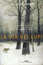 La via dei lupi. Storia di una ribellione nel Medioevo romantico e crudele