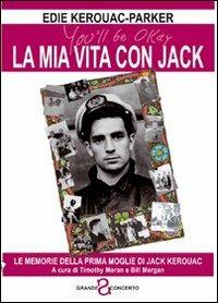 La mia vita con Jack. Le memorie della prima moglie di Jack Kerouac - Edie Kerouac-Parker - 3