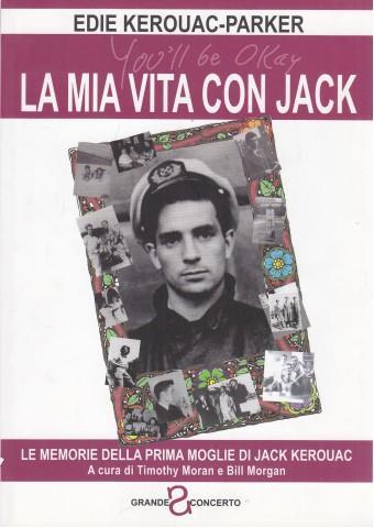 La mia vita con Jack. Le memorie della prima moglie di Jack Kerouac - Edie Kerouac-Parker - 7