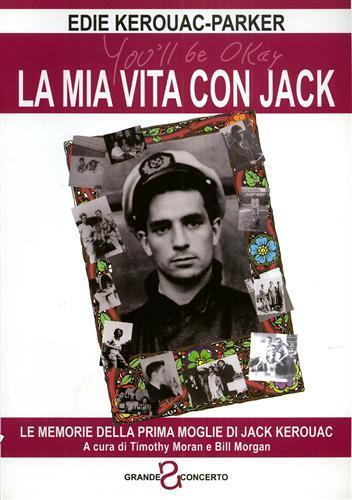 La mia vita con Jack. Le memorie della prima moglie di Jack Kerouac - Edie Kerouac-Parker - 6