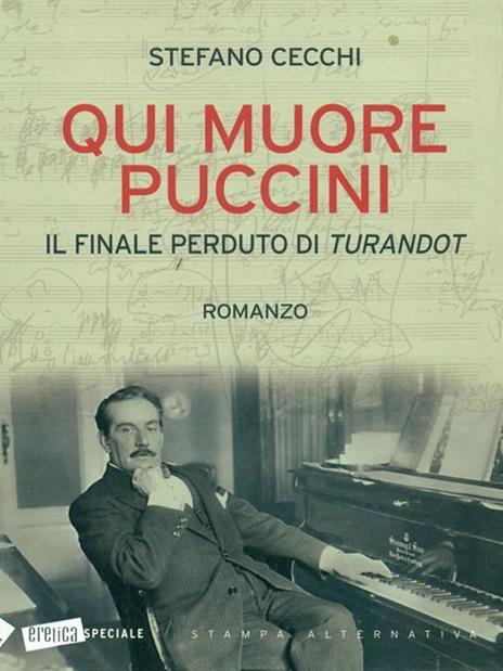 Qui muore Puccini. Il finale perduto della «Turandot» - Stefano Cecchi - 5