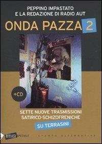 Onda pazza 2. Sette nuove trasmissioni satirico-schizofreniche su Terrasini. Con CD Audio - Peppino Impastato - 3