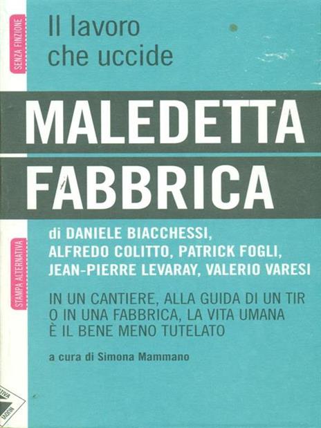 Maledetta fabbrica. In un cantiere, alla guida di un tir o in una fabbrica, la vita umana è il bene meno tutelato - copertina