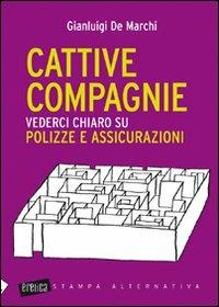 Cattive compagnie. Vederci chiaro su polizze e assicurazioni - Gianluigi De Marchi - 3