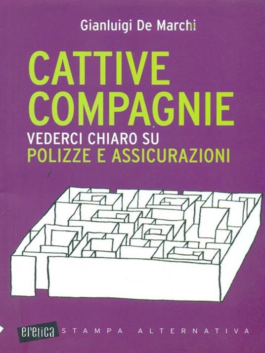 Cattive compagnie. Vederci chiaro su polizze e assicurazioni - Gianluigi De Marchi - copertina