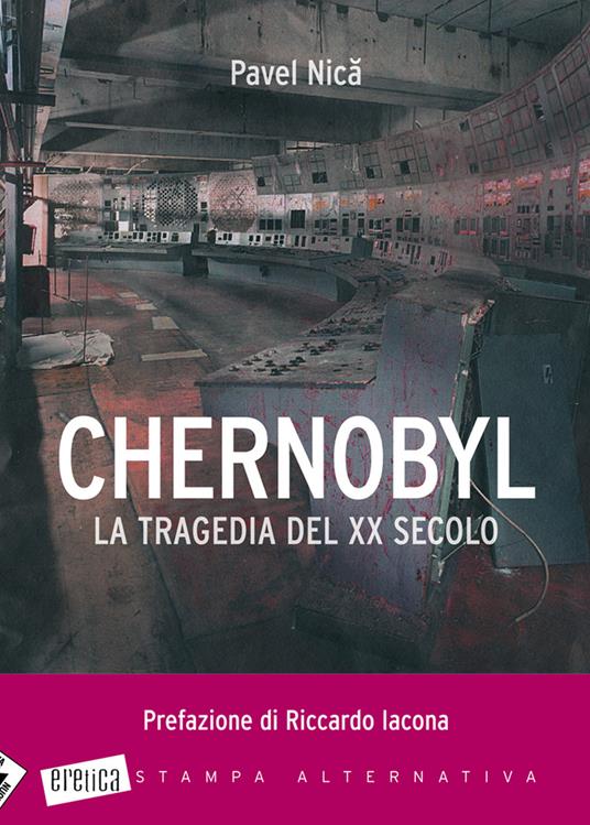 Chernobyl. La tragedia del XX secolo - Pavel Nica - 4