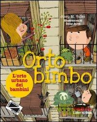 Ortobimbo. L'orto urbano dei bambini - Josep M. Vallès - 2