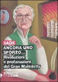 Ancora uno sforzo... Rivoluzioni e profanazioni del gran maledetto - François de Sade - copertina