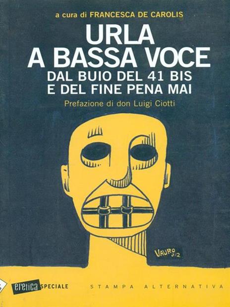 Urla a bassa voce. Dal buio del 41 bis e del fine pena mai - copertina