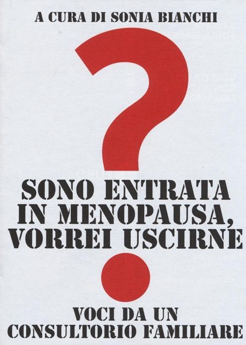 Sono entrata in menopausa, vorrei uscirne. Voci da un consultorio familiare - copertina