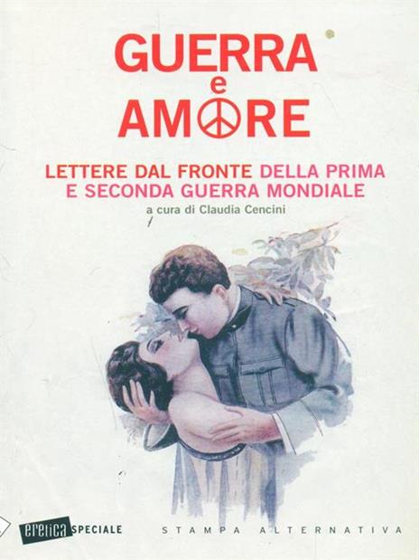 Guerra e amore. Lettere dal fronte della prima e seconda guerra mondiale - 3