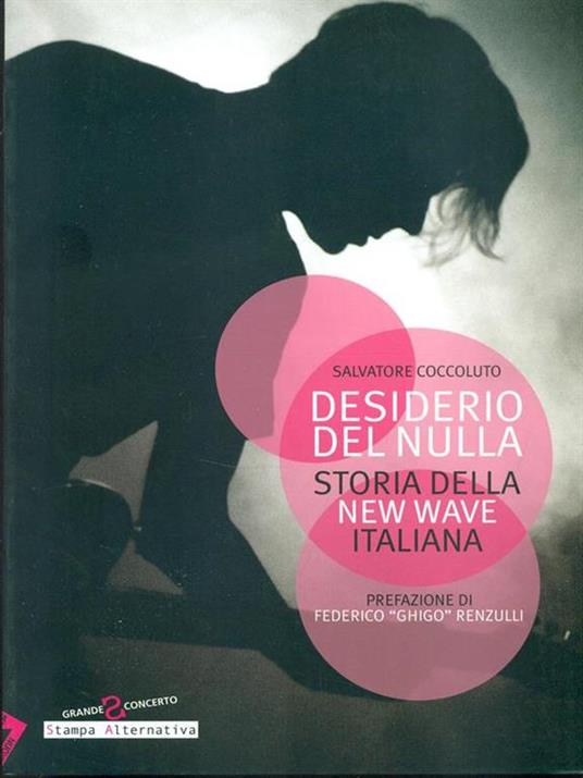 Desiderio del nulla. Storia della new wave italiana - Salvatore Coccoluto - 4