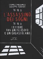 L' assassino dei sogni. Lettere fra un filosofo e un ergastolano