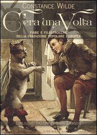 C'era una volta. Fiabe e filastrocche della tradizione popolare europea - Constance Wilde - copertina