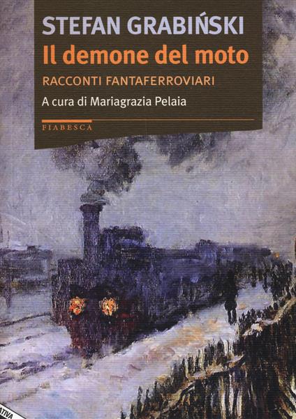 Il demone del moto. Racconti fantaferroviari - Stefan Grabinski - copertina