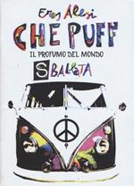 Che puff. Il profumo del mondo. Sballata