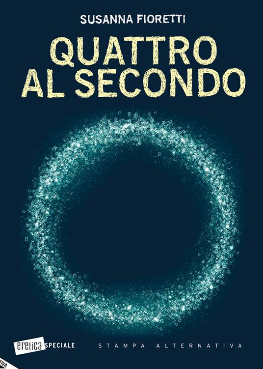 Quattro al secondo - Susanna Fioretti - copertina