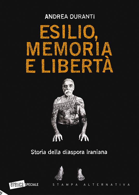 Esilio, memoria e libertà. Storia della diaspora iraniana - Andrea Duranti - copertina