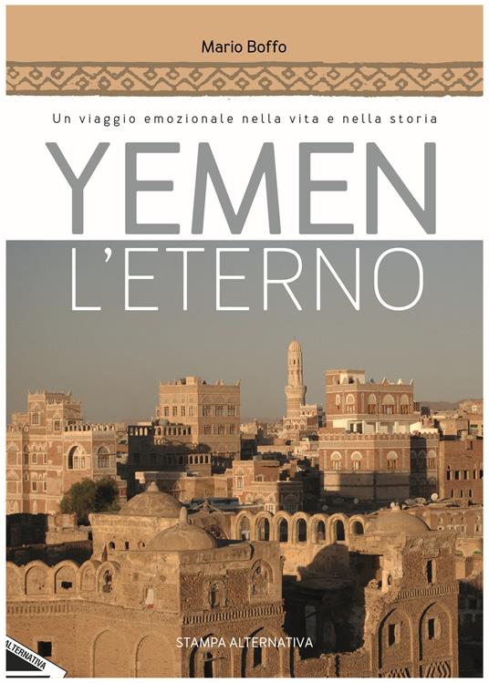 Yemen l'eterno. Un viaggio emozionale nella vita e nella storia - Mario Boffo - copertina