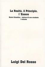 La realtà, il principio, l'essere. Diario filosofico. Letture di uno studente