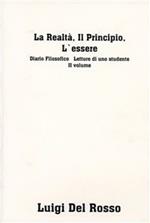 La realtà. Il principio, l'essere. Diario filosofico. Letture di uno studente. Vol. 2