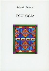 Ecologia - Roberto Bennati - copertina