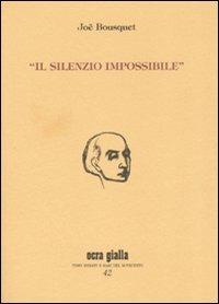 Il silenzio impossibile - Joë Bousquet - copertina