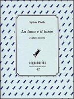 La luna e il tasso e altre poesie