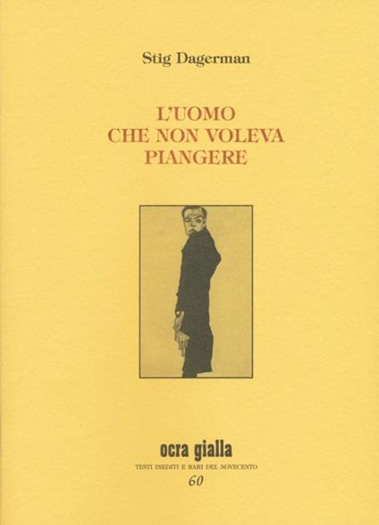 L' uomo che non voleva piangere - Stig Dagerman - copertina