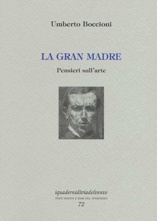 La gran madre. Pensieri sull'arte - Umberto Boccioni - copertina