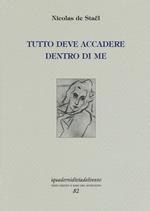 Tutto deve accadere dentro di me. Ediz. limitata