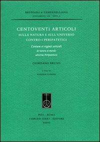 Centoventi articoli sulla natura e sull'universo contro i peripatetici. Centum et viginti articuli de natura et mundo adversus peripateticos - Giordano Bruno - copertina