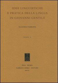 Idee linguistiche e pratica della lingua in Giovanni Gentile - Claudia Fabrizio - copertina