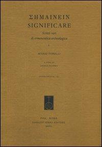 Semainein. Significare. Scritti vari di ermeneutica archeologica - Mario Torelli - copertina