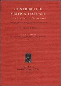 Contributi di critica testuale. Vol. 2: Da Catullo a Shakespeare. - Giancarlo Giardina - copertina