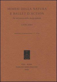 Mimesi della natura e ballet d'action. Per un'estetica della danza teatrale - Laura Aimo - copertina