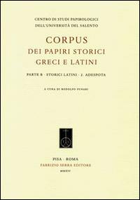 Corpus dei papiri storici greci e latini. Parte B. Storici latini. Vol. 2: Adespota. - copertina