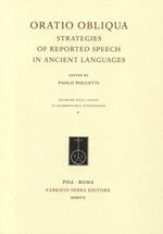 Oratio obliqua. Strategies of reported speech in ancient languages. Ediz. italiana, inglese e francese