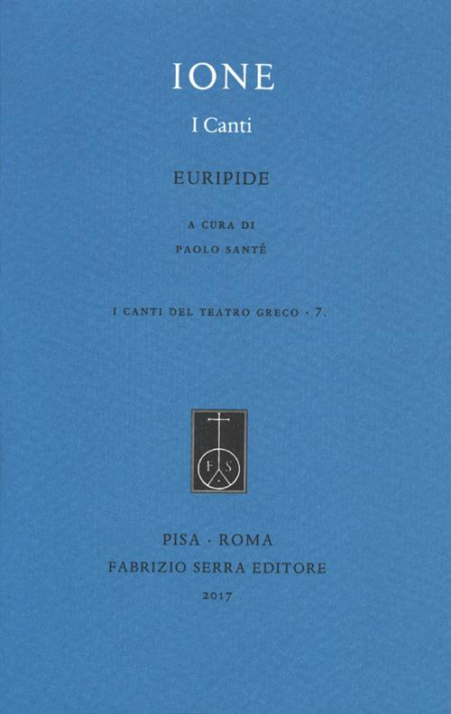 Ione. I canti. Testo greco a fronte. Ediz. critica - Euripide - copertina