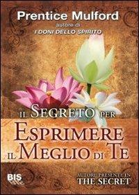 Il segreto per esprimere il meglio di te - Prentice Mulford - copertina